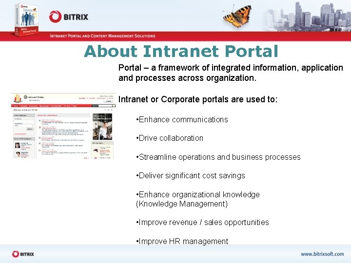 About Intranet Portal – a framework of integrated information, application and processes across organization.