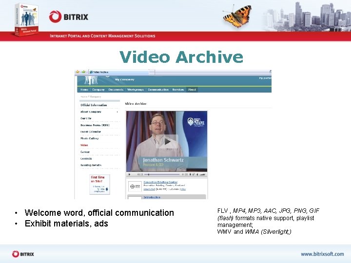 Video Archive • Welcome word, official communication • Exhibit materials, ads FLV , MP