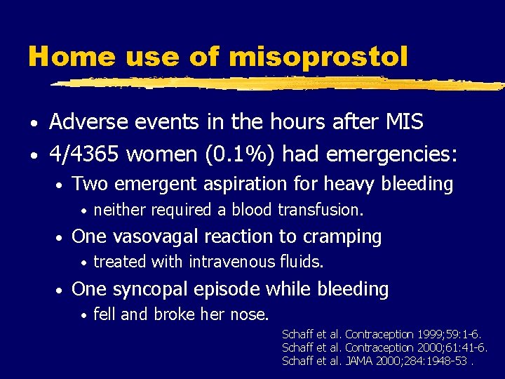 Home use of misoprostol Adverse events in the hours after MIS • 4/4365 women