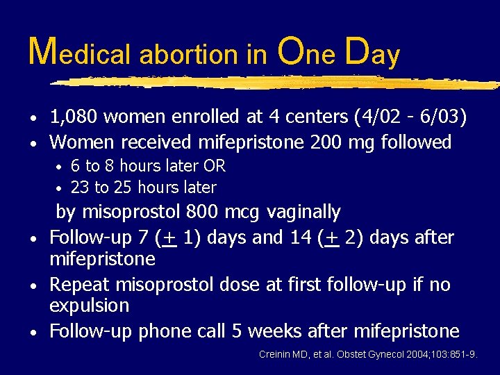 Medical abortion in One Day 1, 080 women enrolled at 4 centers (4/02 -