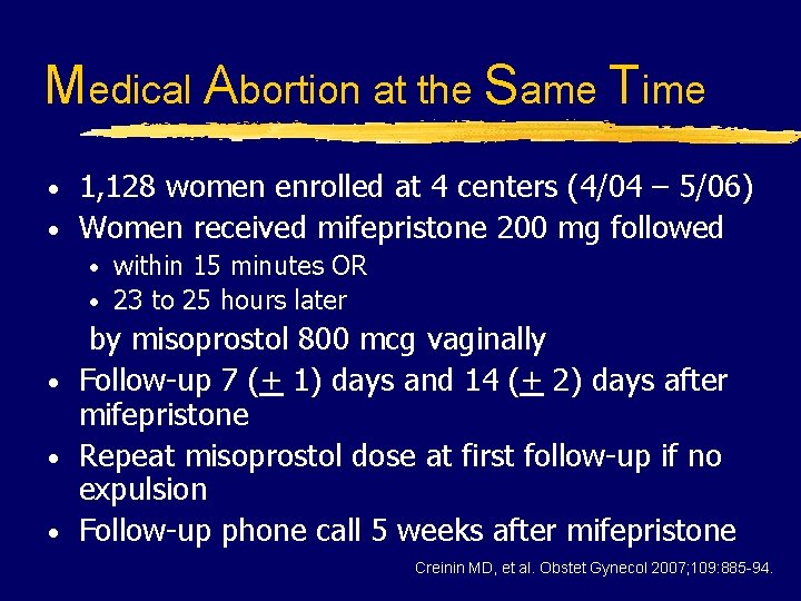 Medical Abortion at the Same Time 1, 128 women enrolled at 4 centers (4/04