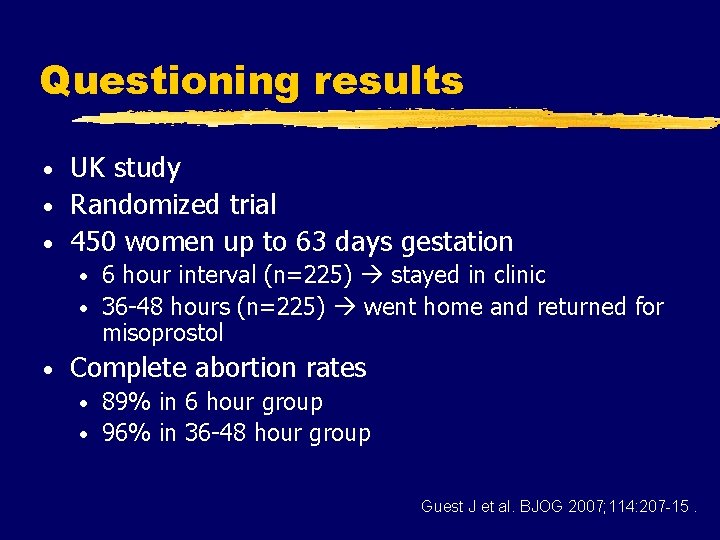 Questioning results UK study • Randomized trial • 450 women up to 63 days