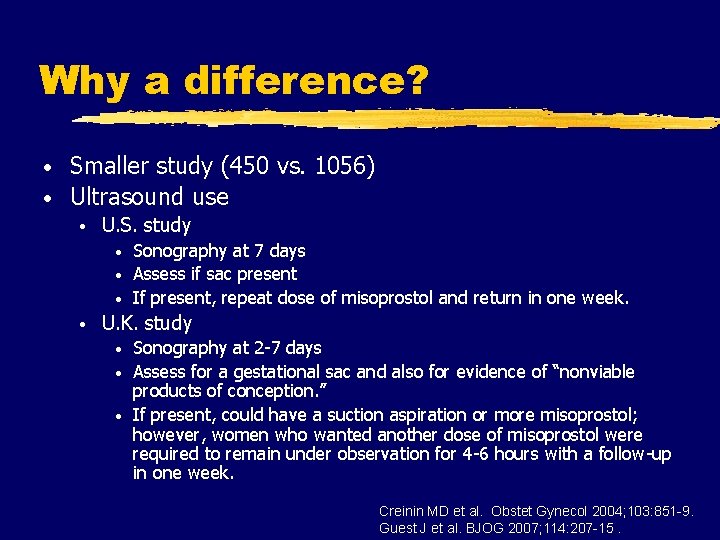 Why a difference? Smaller study (450 vs. 1056) • Ultrasound use • • U.