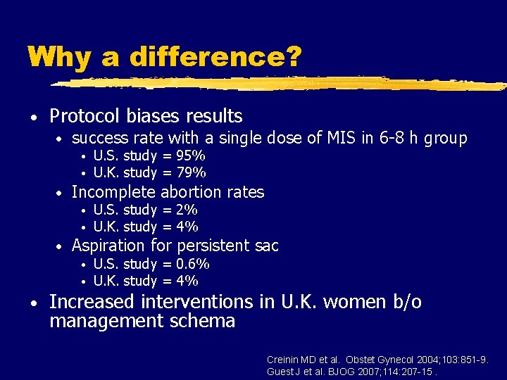 Why a difference? • Protocol biases results • success rate with a single dose