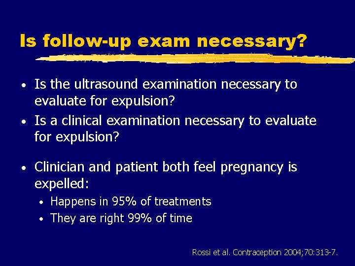 Is follow-up exam necessary? Is the ultrasound examination necessary to evaluate for expulsion? •