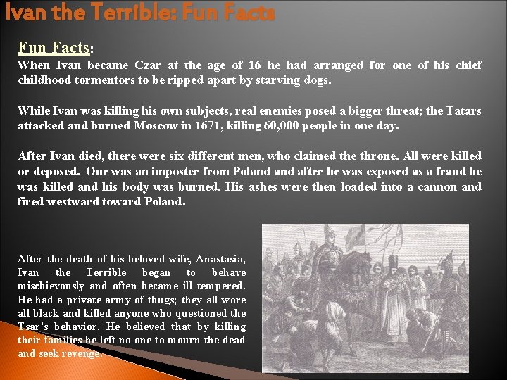 Ivan the Terrible: Fun Facts: When Ivan became Czar at the age of 16