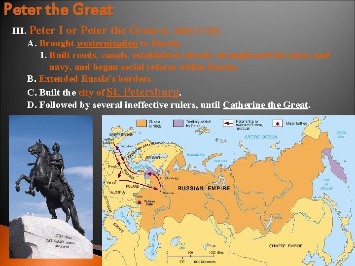 Peter the Great III. Peter I or Peter the Great (r. 1682 -1725) A. Peter the Great III. Peter I or Peter the Great (r. 1682 -1725) A.