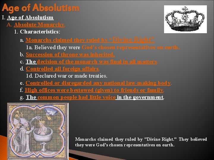 Age of Absolutism I. Age of Absolutism A. Absolute Monarchy. 1. Characteristics: a. Monarchs