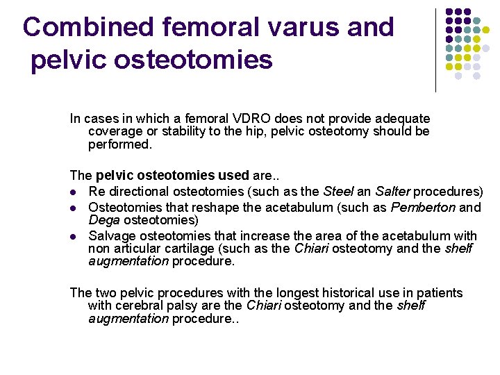 Combined femoral varus and pelvic osteotomies In cases in which a femoral VDRO does