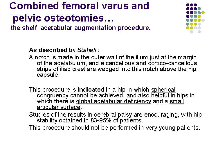 Combined femoral varus and pelvic osteotomies… the shelf acetabular augmentation procedure. As described by