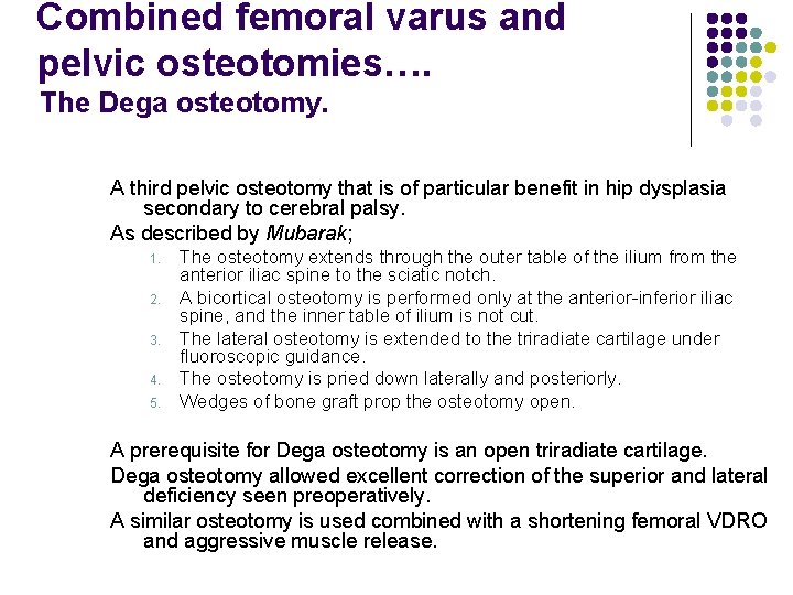 Combined femoral varus and pelvic osteotomies…. The Dega osteotomy. A third pelvic osteotomy that