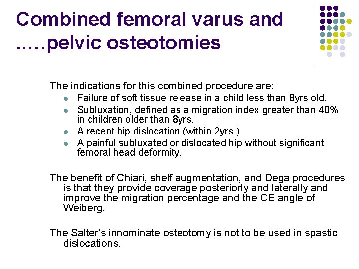 Combined femoral varus and. . …pelvic osteotomies The indications for this combined procedure are: