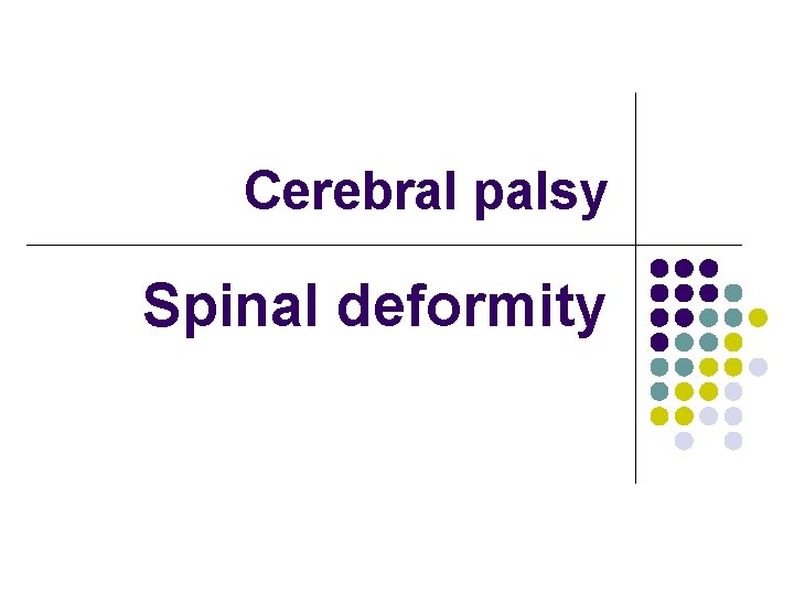 Cerebral palsy Spinal deformity 