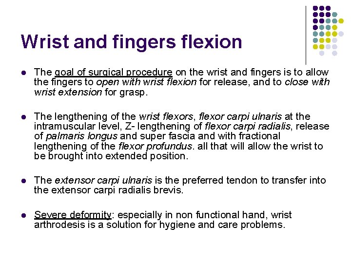 Wrist and fingers flexion l The goal of surgical procedure on the wrist and