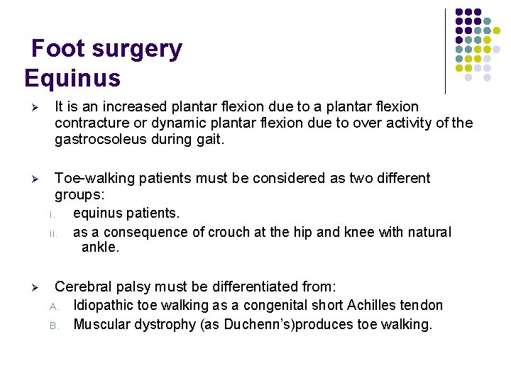 Foot surgery Equinus Ø It is an increased plantar flexion due to a plantar