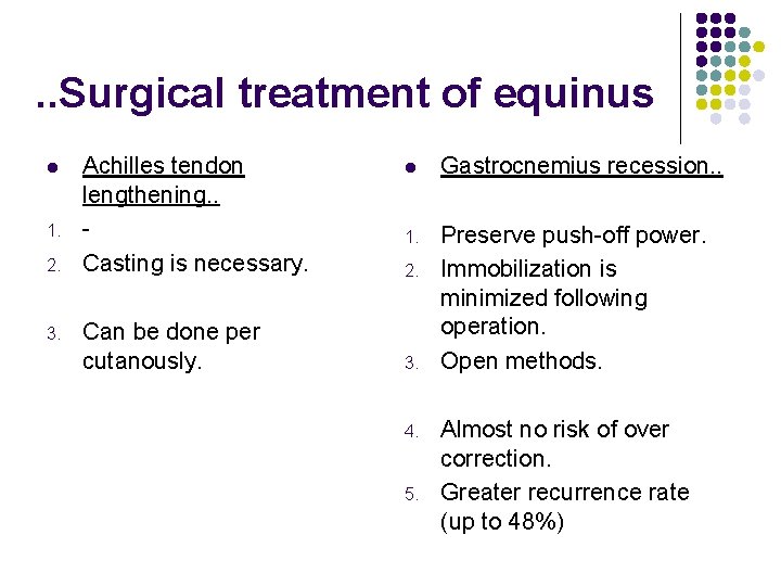 . . Surgical treatment of equinus l 1. 2. 3. Achilles tendon lengthening. .