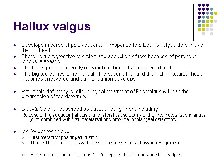 Hallux valgus l l Develops in cerebral palsy patients in response to a Equino