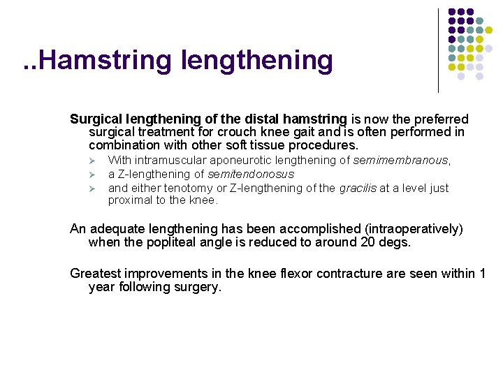 . . Hamstring lengthening Surgical lengthening of the distal hamstring is now the preferred