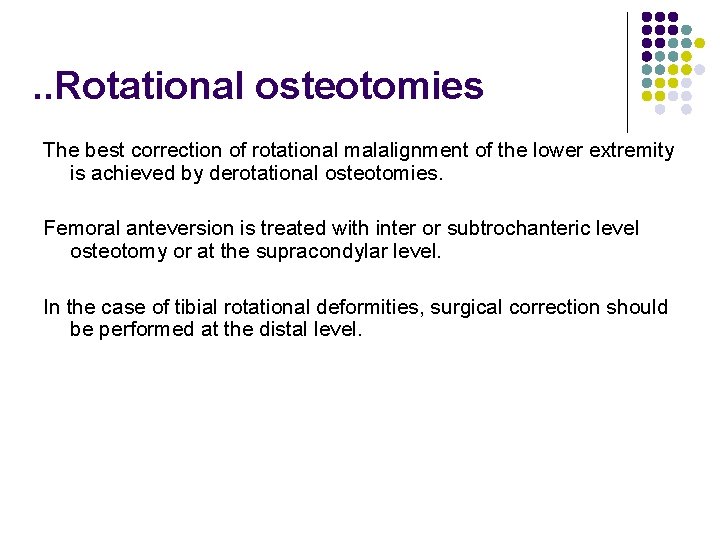 . . Rotational osteotomies The best correction of rotational malalignment of the lower extremity