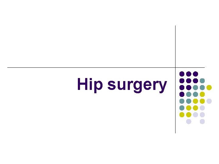 Hip surgery 