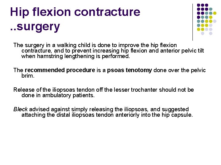 Hip flexion contracture. . surgery The surgery in a walking child is done to