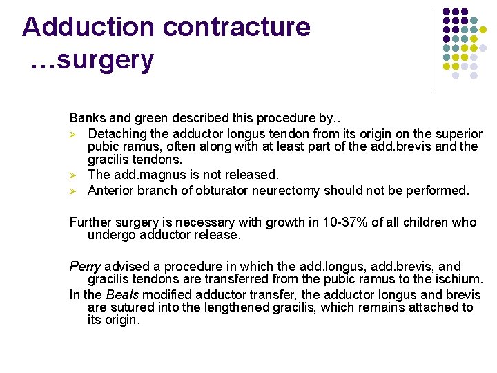 Adduction contracture …surgery Banks and green described this procedure by. . Ø Detaching the