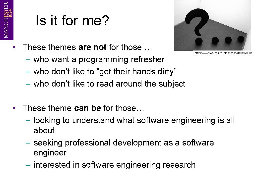 Is it for me? • These themes are not for those … – who