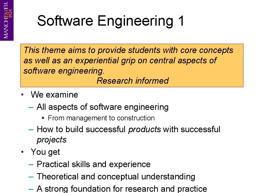 Software Engineering 1 This theme aims to provide students with core concepts as well
