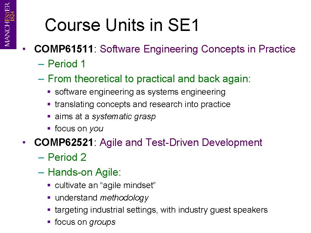 Course Units in SE 1 • COMP 61511: Software Engineering Concepts in Practice –