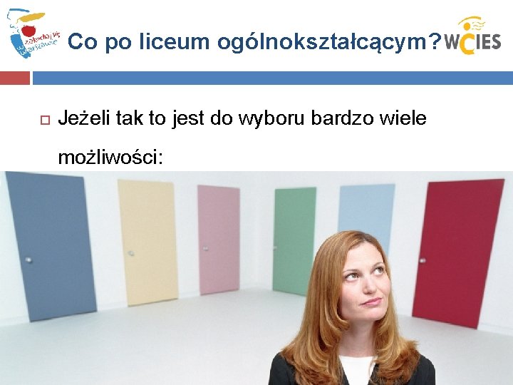 Co po liceum ogólnokształcącym? Jeżeli tak to jest do wyboru bardzo wiele możliwości: 