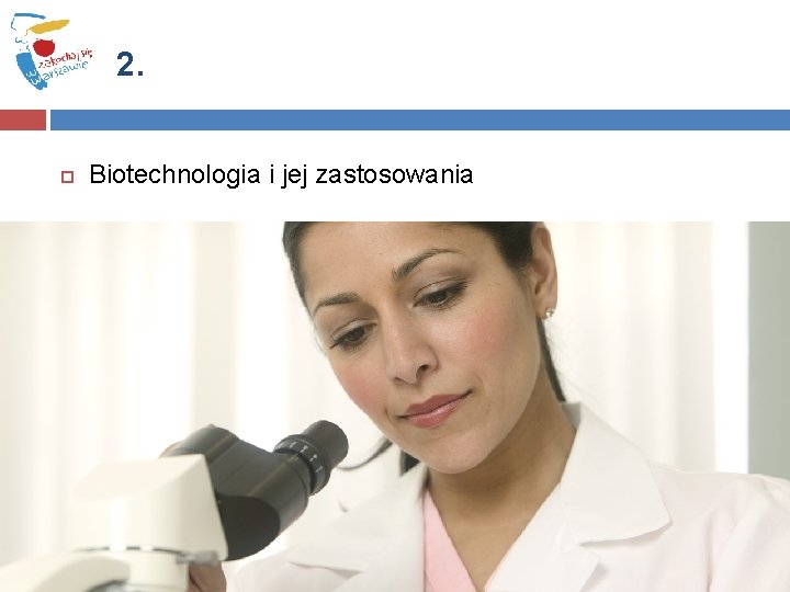 2. Biotechnologia i jej zastosowania 