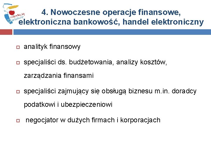 4. Nowoczesne operacje finansowe, elektroniczna bankowość, handel elektroniczny analityk finansowy specjaliści ds. budżetowania, analizy