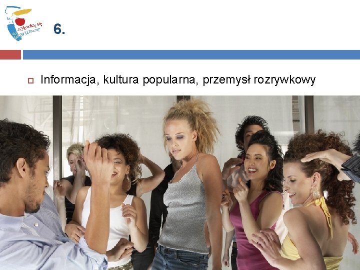 6. Informacja, kultura popularna, przemysł rozrywkowy 