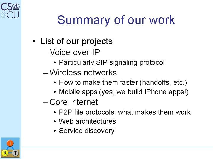Summary of our work • List of our projects – Voice-over-IP • Particularly SIP
