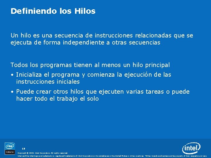 Definiendo los Hilos Un hilo es una secuencia de instrucciones relacionadas que se ejecuta
