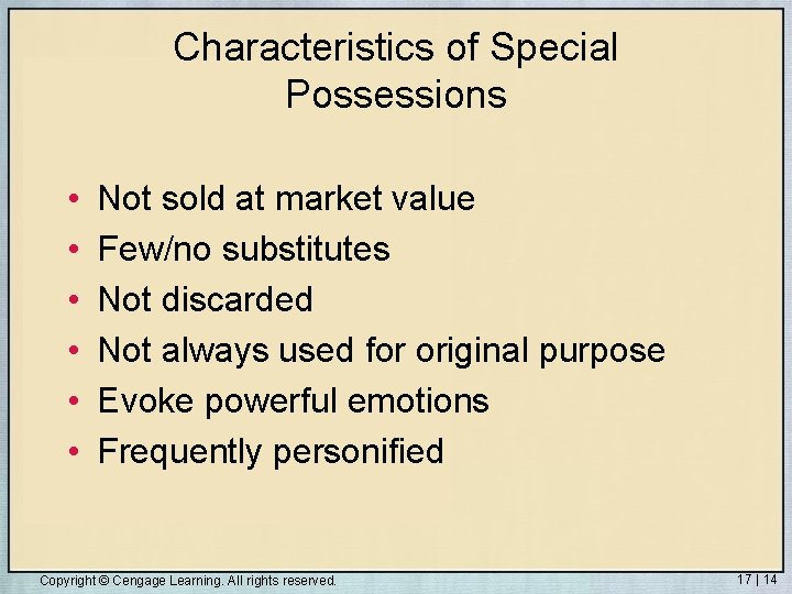 Characteristics of Special Possessions • • • Not sold at market value Few/no substitutes
