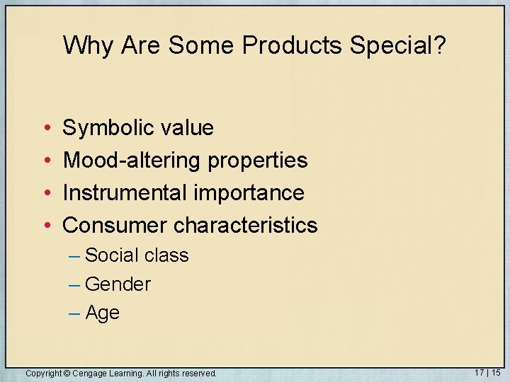 Why Are Some Products Special? • • Symbolic value Mood-altering properties Instrumental importance Consumer