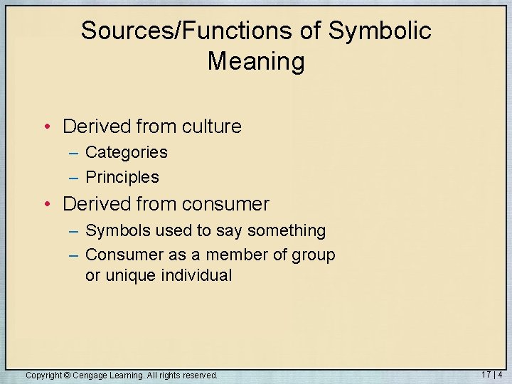 Sources/Functions of Symbolic Meaning • Derived from culture – Categories – Principles • Derived