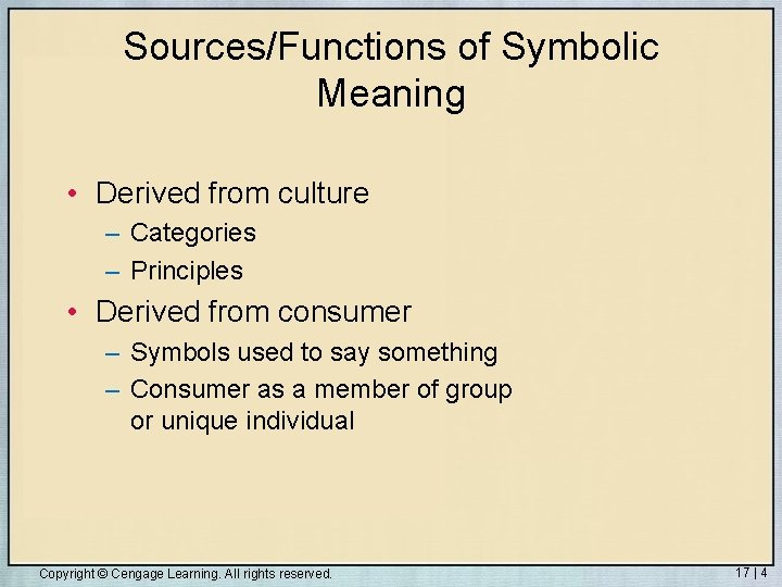 Sources/Functions of Symbolic Meaning • Derived from culture – Categories – Principles • Derived Sources/Functions of Symbolic Meaning • Derived from culture – Categories – Principles • Derived