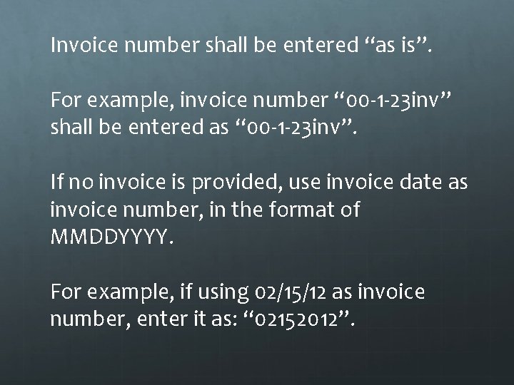 Invoice number shall be entered “as is”. For example, invoice number “ 00 -1