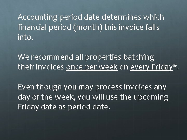 Accounting period date determines which financial period (month) this invoice falls into. We recommend