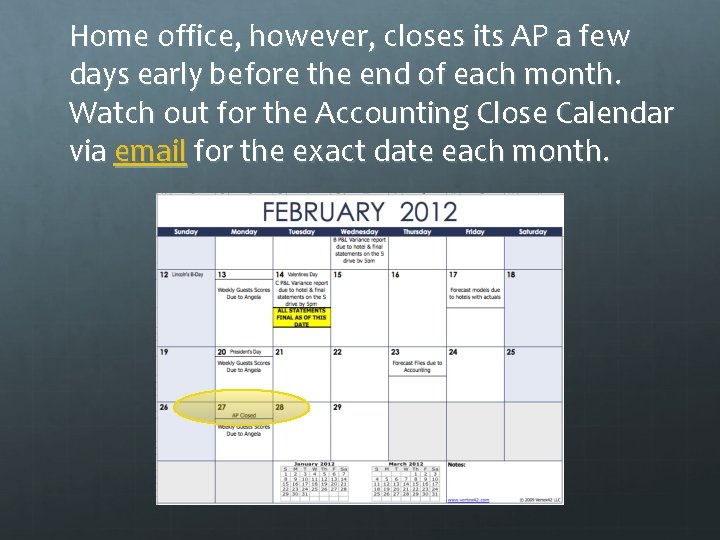 Home office, however, closes its AP a few days early before the end of