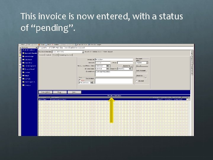 This invoice is now entered, with a status of “pending”. 