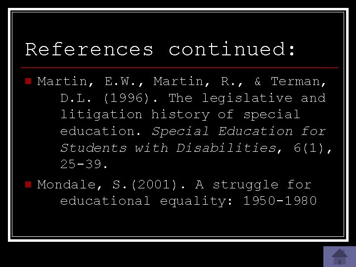 References continued: n n Martin, E. W. , Martin, R. , & Terman, D.