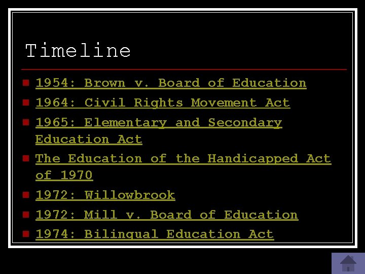 Timeline n n n n 1954: Brown v. Board of Education 1964: Civil Rights