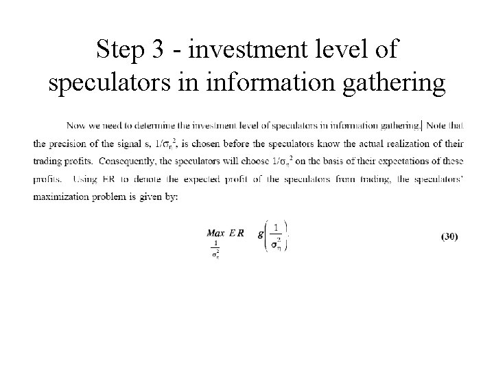 Step 3 - investment level of speculators in information gathering 