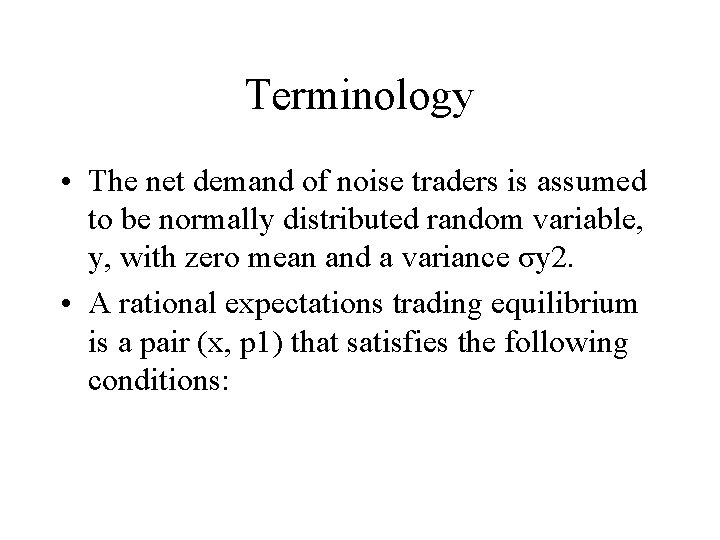 Terminology • The net demand of noise traders is assumed to be normally distributed