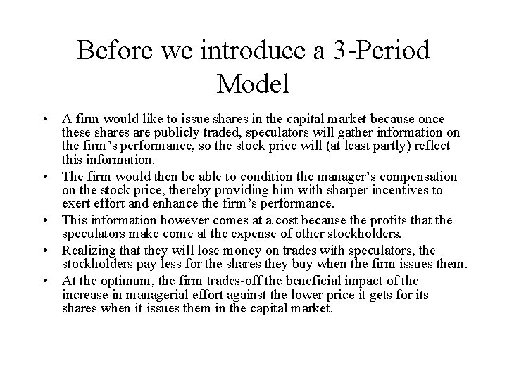 Before we introduce a 3 -Period Model • A firm would like to issue