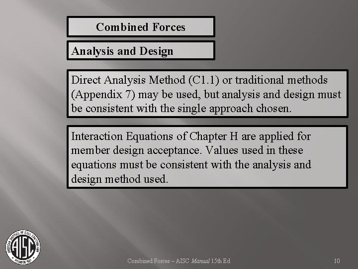Combined Forces Analysis and Design Direct Analysis Method (C 1. 1) or traditional methods