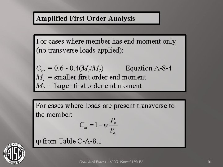 Amplified First Order Analysis For cases where member has end moment only (no transverse